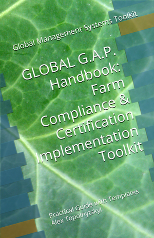 GLOBAL G.A.P. Implementation Guide & Templates Toolkit. Module 1: Knowledge & Methodology Foundation GLOBAL G.A.P. Implementation Guide & Templates Toolkit. Module 1: Knowledge & Methodology Foundation